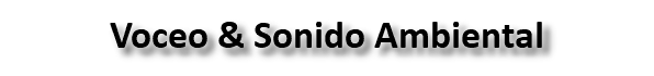 Voceo & Sonido Ambiental